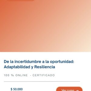 De la incertidumbre a la oportunidad: Adaptabilidad y Resiliencia